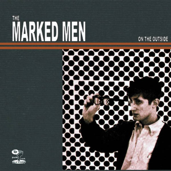 The Marked Men - On the Outside  (New Vinyl LP)
