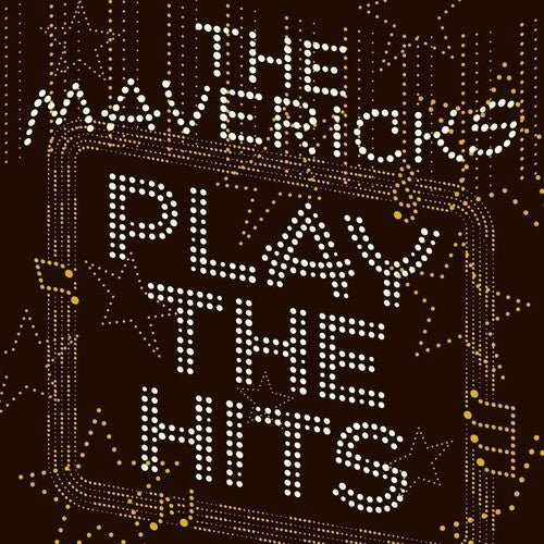 The Mavericks - Play the Hits  (New Vinyl LP)