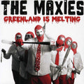 The Maxies - Greenland is Melting  (New Vinyl LP)