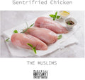 The Muslims - Gentrifried Chicken [White Vinyl]  (New Vinyl LP)