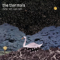 The Thermals - Now We Can See  (New Vinyl LP)
