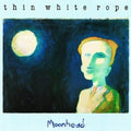 Thin White Rope - Moonhead [Colored Vinyl]  (New Vinyl LP)