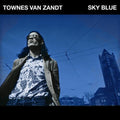Townes Van Zandt - Sky Blue  (New Vinyl LP)