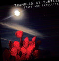 Trampled By Turtles - Stars and Satellites  (New Vinyl LP)