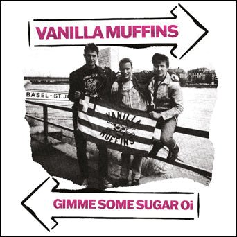 Vanilla Muffins - Gimme Some Sugar Oi!  (New Vinyl LP)