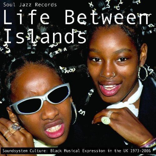 Various Artists - Life Between Islands: Soundsystem Culture: Black Musical Expression in the UK 1973-2006 [3LP]  (New Vinyl LP)