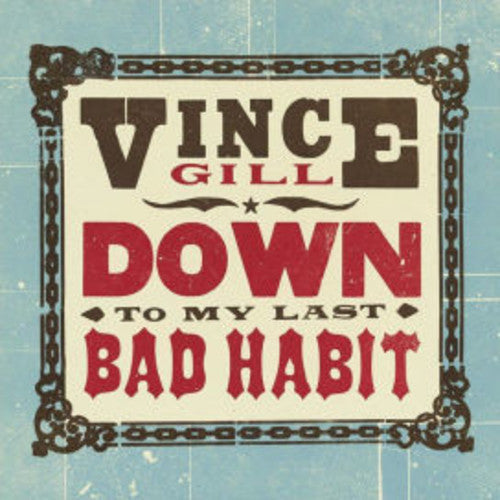 Vince Gill - Down To My Last Bad Habit ((Vinyl))