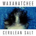 Waxahatchee - Cerulean Salt [Clear Vinyl]  (New Vinyl LP)