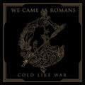 We Came as Romans - Cold Like War [White Vinyl]  (New Vinyl LP)