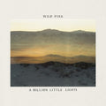 Wild Pink - A Billion Little Lights [Glow-In-The-Dark Vinyl]  (New Vinyl LP)