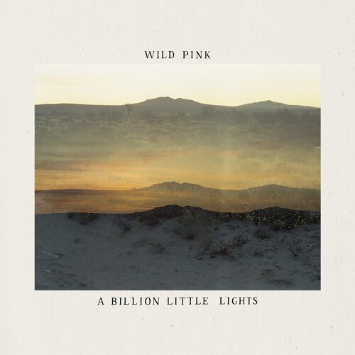 Wild Pink - A Billion Little Lights [Glow-In-The-Dark Vinyl]  (New Vinyl LP)
