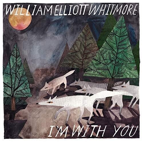William Elliott Whitmore - I'm With You  (New Vinyl LP)