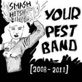 Your Pest Band - Smash Hits!! 2008-2011  (New Vinyl LP)